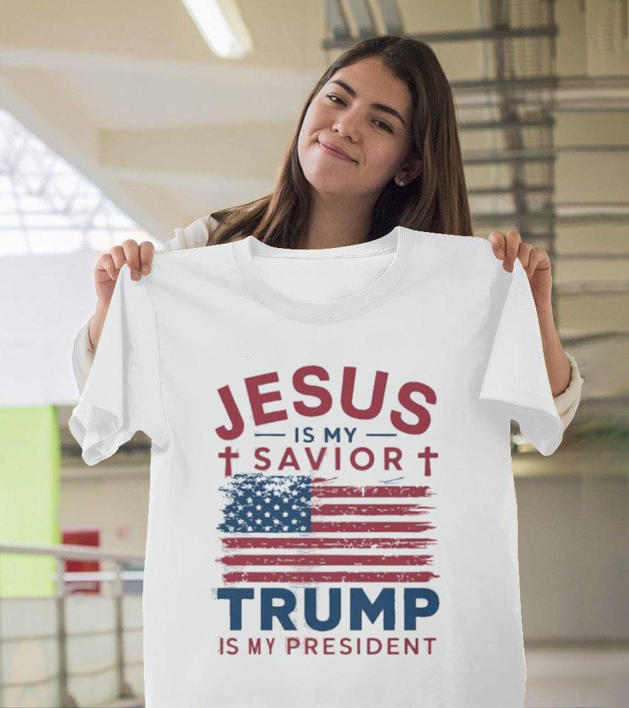 Jesus Is My Savior Trump Is My President Flag T-Shirt