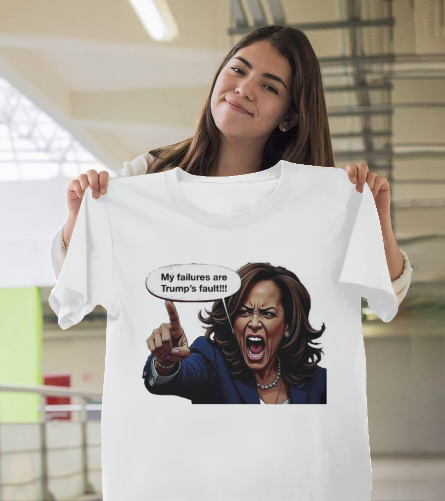 My Failures Are Trump’s Fault Yelling Woman Cartoon T-Shirt