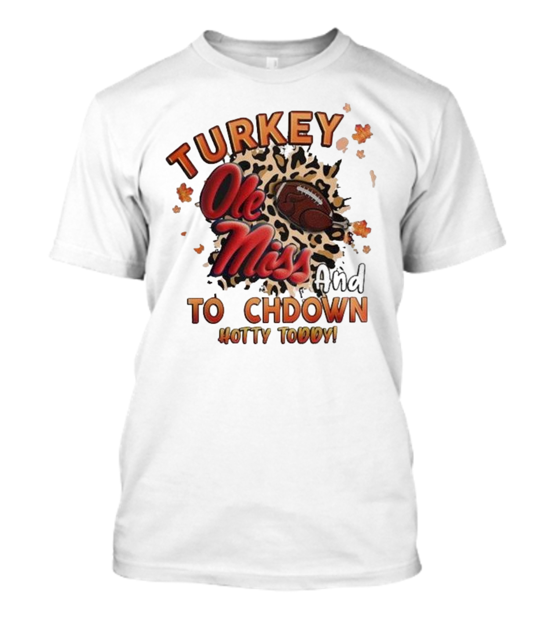 Ole Miss Rebels Turkey And Touchdown Hotty Toddy T-Shirt