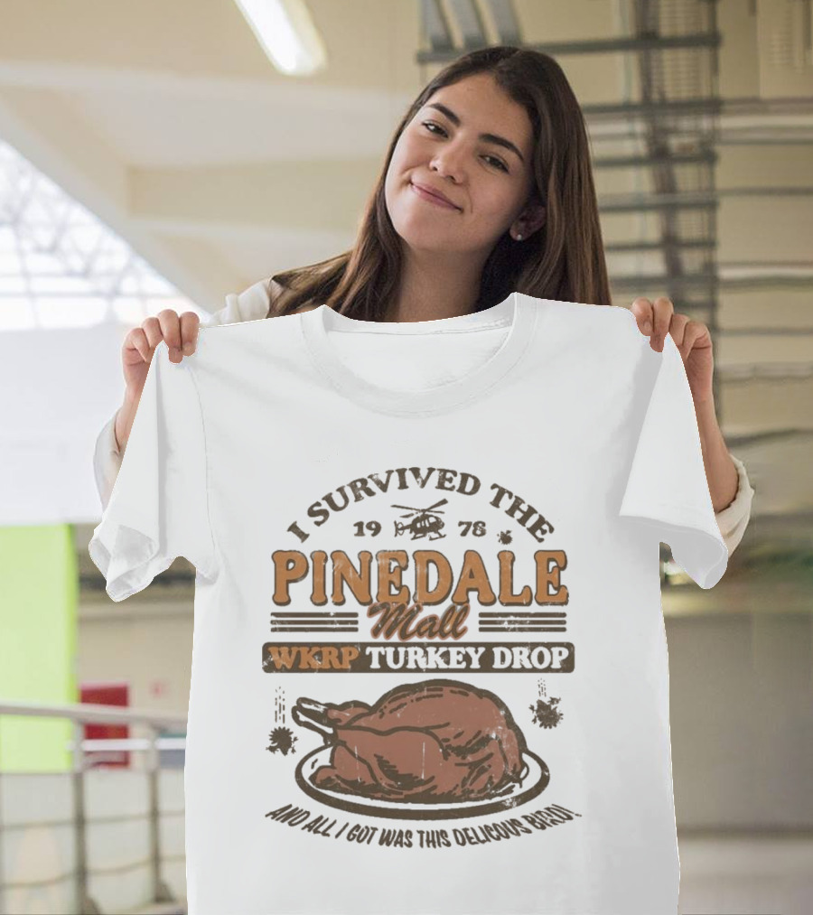 WKRP Turkey Drop Pinedale Mall I Survived 1978 And All I Got Was This Delicious Bird T-Shirt