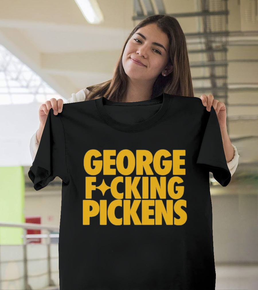 George Fvcking Pickens Pittsburgh Steelers Fan Favorite Star Player T-Shirt