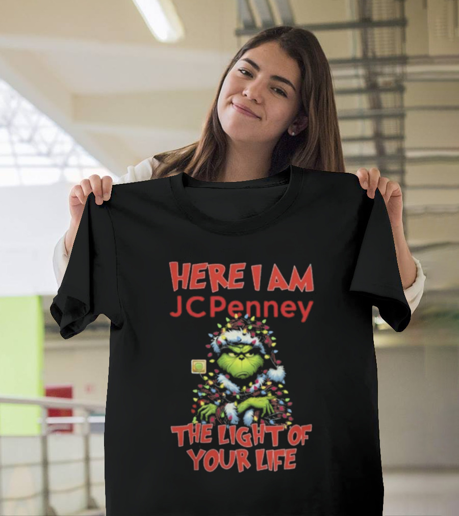 Here I Am Grinch JC Penney The Light Of Your Life Christmas Light T-Shirt