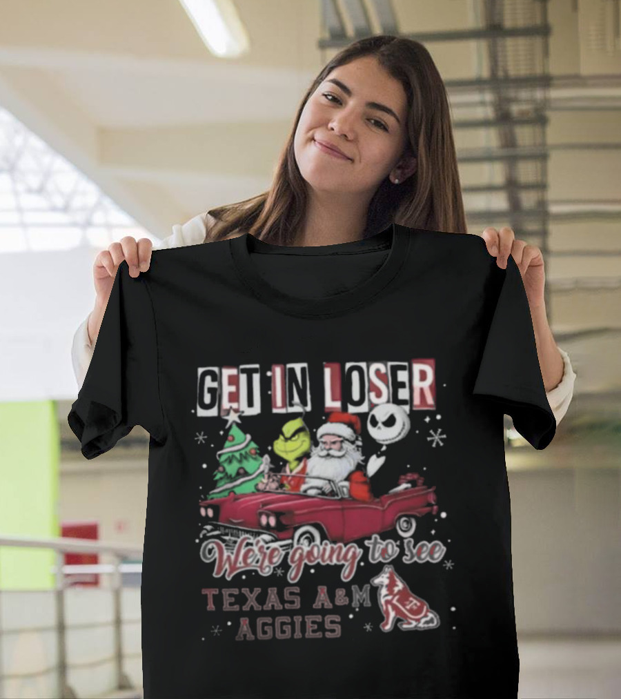 Get In Loser Santa Grinch Jack Skellington Driving Car Going To See Texas A&M Aggies Christmas T-Shirt