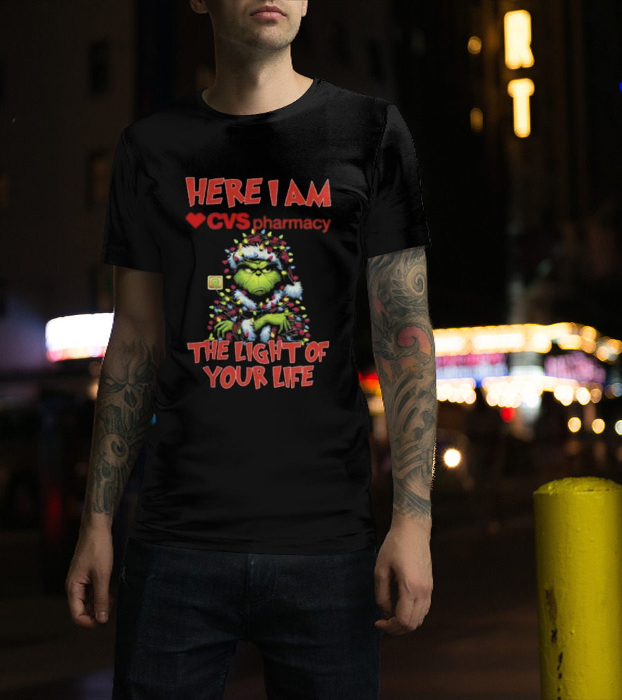Here I Am CVS Pharmacy Grinch The Light Of Your Life Christmas Light T-Shirt