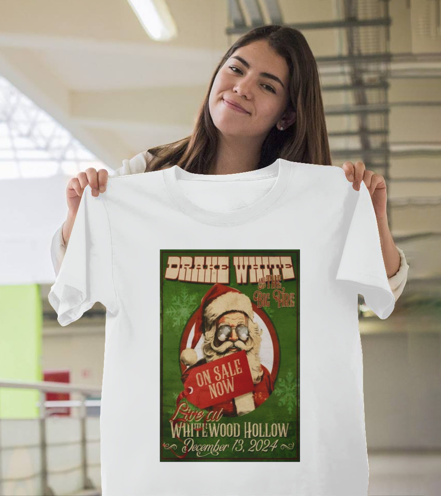 Drake White and The Big Fire Live at Whitewood Hollow December 13 2024 Santa Christmas On Sale Now T-Shirt