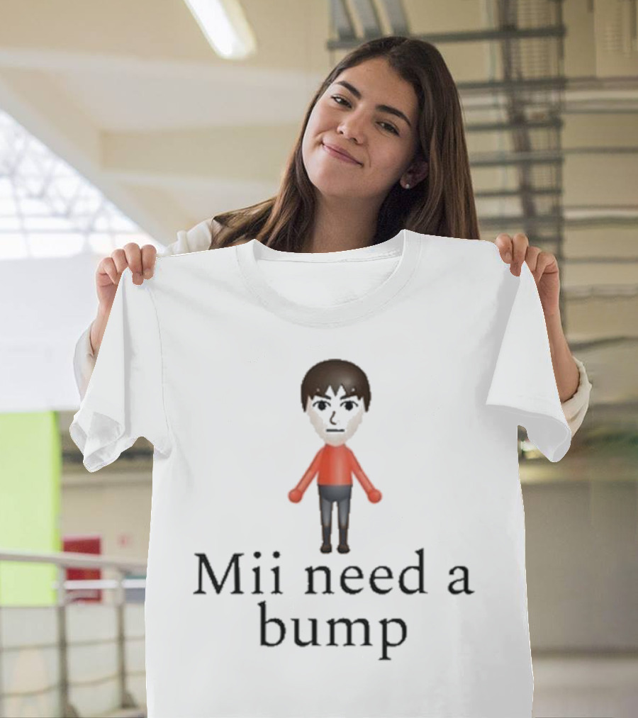 Mii Need a Bump Gaming Avatar Humor T-Shirt