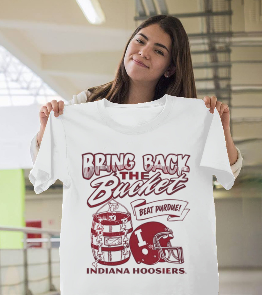 Bring Back The Bucket Beat Purdue Indiana Hoosiers T-Shirt