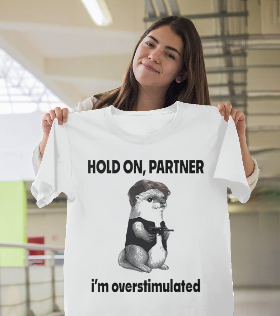 Hold On Partner I'm Overstimulated Connor Griffin Prairie Dog with Gun T-Shirt