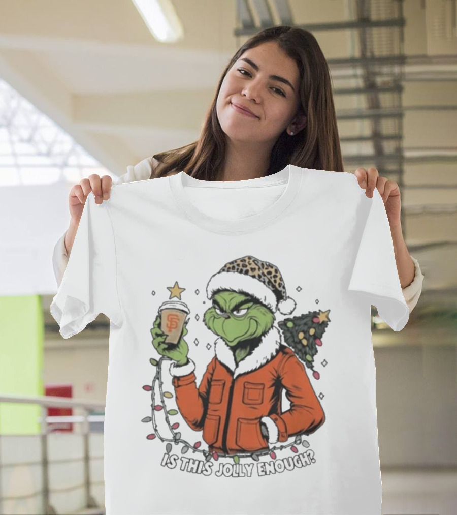 San Francisco Giants Grinch Is This Jolly Enough Merry Christmas T-Shirt