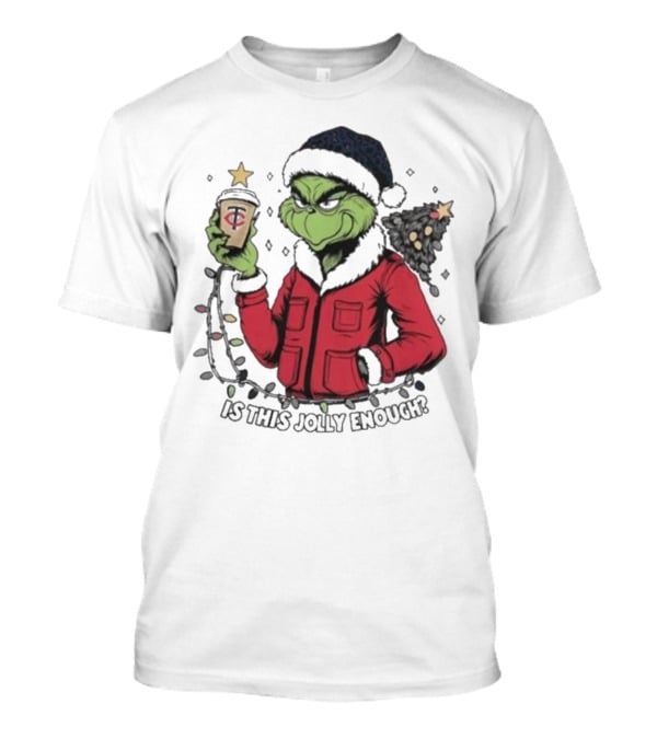 Minnesota Twins X Grinch Is This Jolly Enough Merry Christmas T-Shirt
