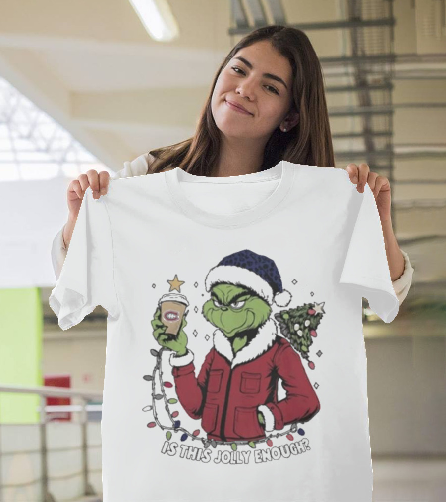 Montreal Canadiens Grinch Santa Is This Jolly Enough Merry Christmas T-Shirt