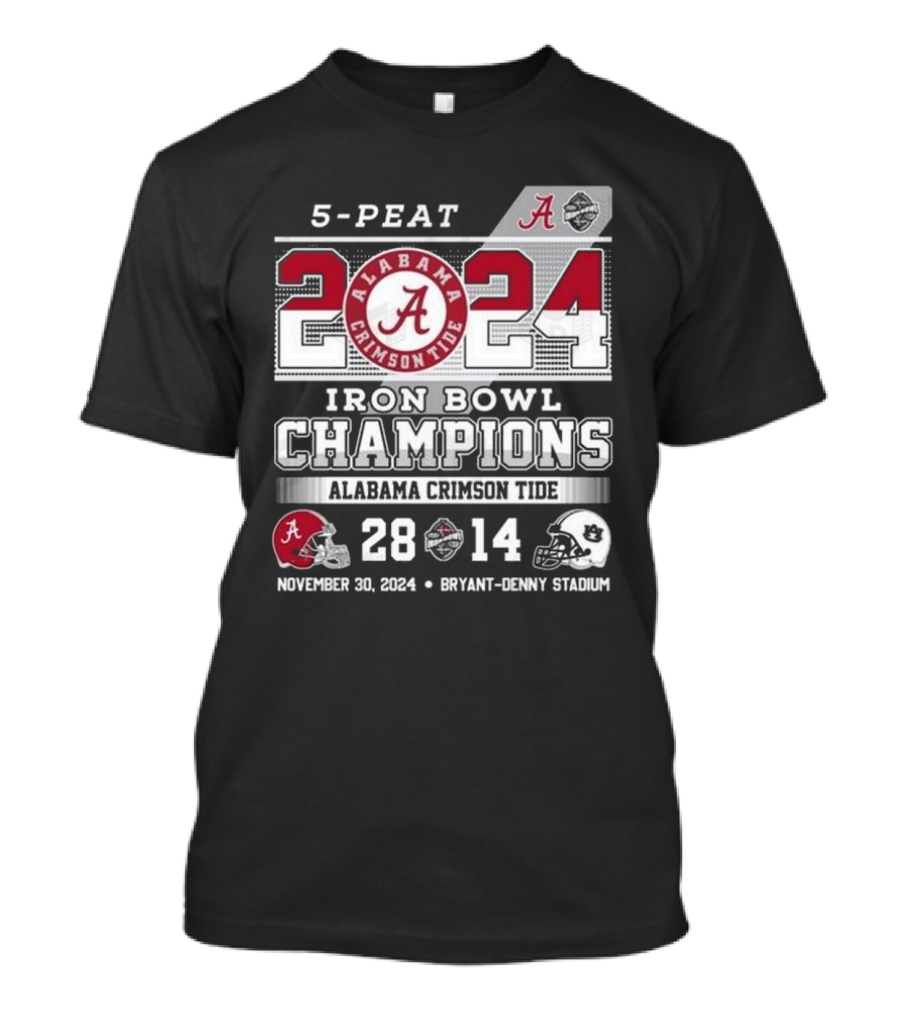 5-Peat 2024 Iron Bowl Champions Alabama Crimson Tide November 30 Bryant-Denny Stadium 28-14 T-Shirt