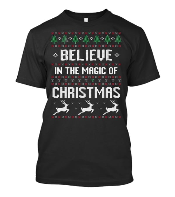 Believe In The Magic Of Christmas Ugly Christmas Sweater With Trees And Reindeer T-Shirt