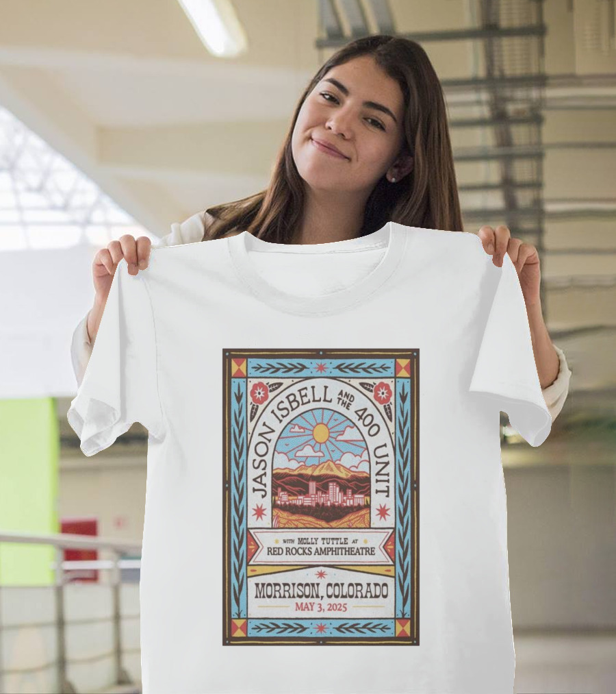 Jason Isbell And The 400 Unit With Molly Tuttle at Red Rocks Amphitheatre Morrison Colorado May 3 2025 T-Shirt