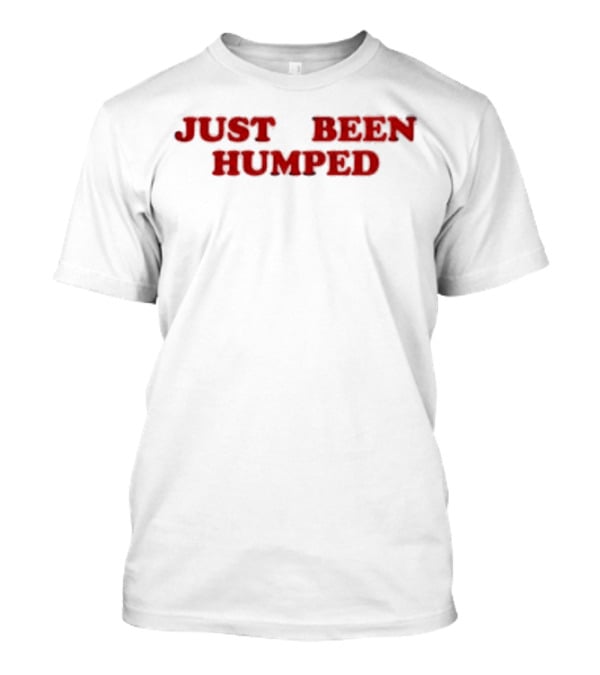Hannah Just Been Humped T-Shirt