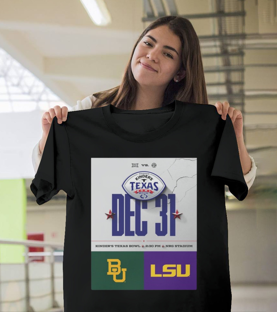 Kinder’s Texas Bowl Baylor Bears Vs LSU Tigers Big 12 Vs SEC Dec 31 NRG Stadium T-Shirt