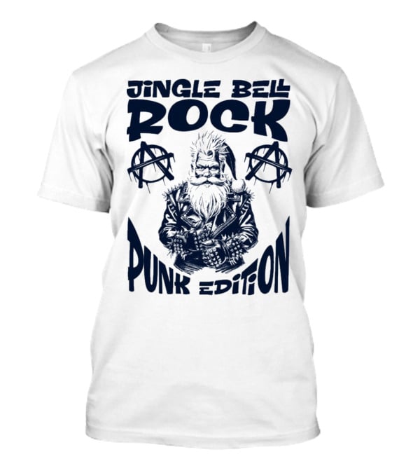 Jingle Bell Rock Punk Edition Anarchy Santa Claus T-Shirt