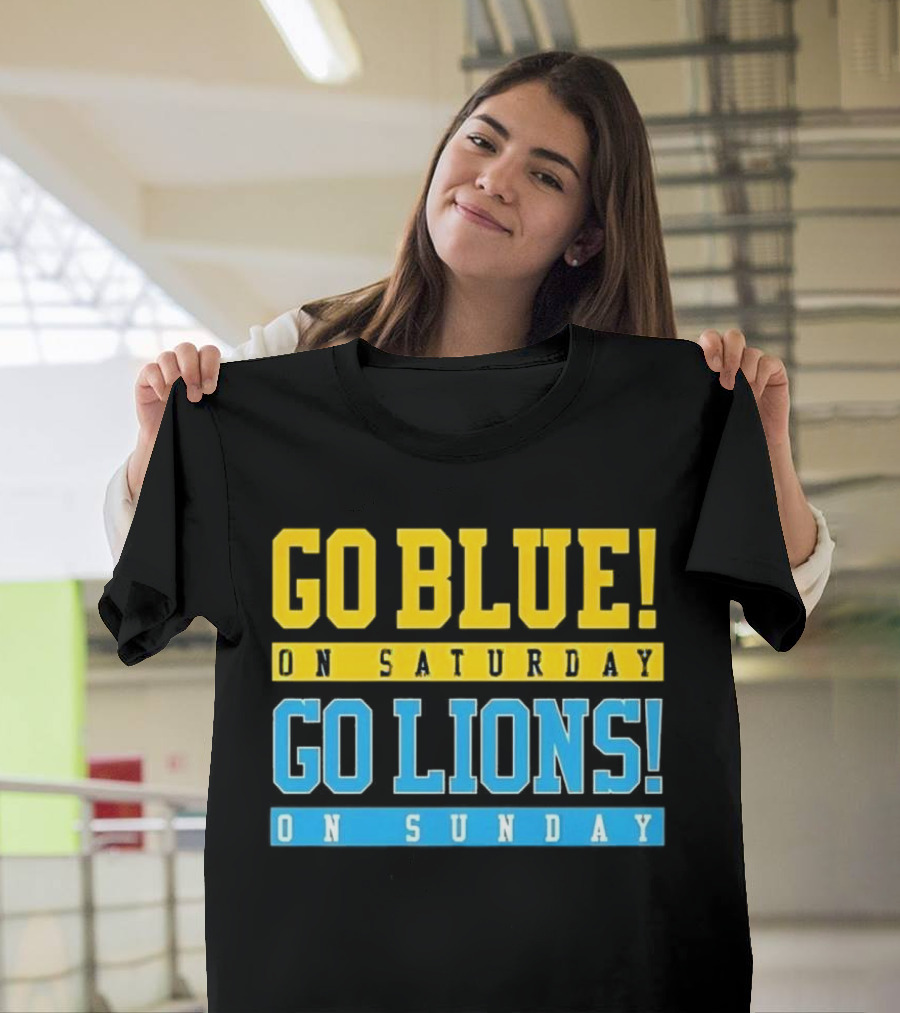 Go Blue On Saturday Go Lions On Sunday T-Shirt