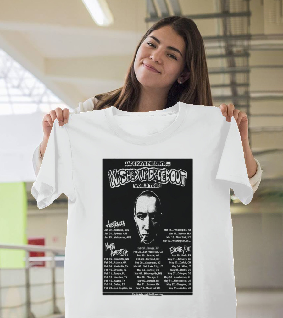 Jack Kays Presents Washed Up Dried Out World Tour 2025 North America Europe UK Australia DatesJanuary1London T-Shirt