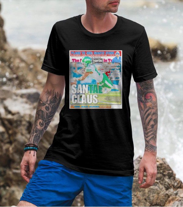 SANTAE CLAUS Adams Delivers Huge Second Half As Jets Top Jags In An Early Christmas Miracle T-Shirt
