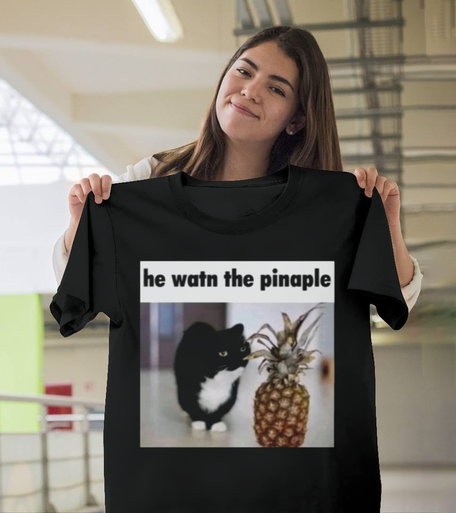 He Watn The Pinaple Cat Meme with Pineapple T-Shirt