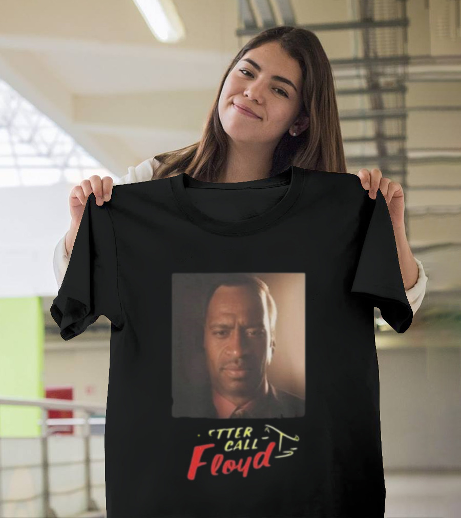 Bruhtees Better Call Floyd T-Shirt