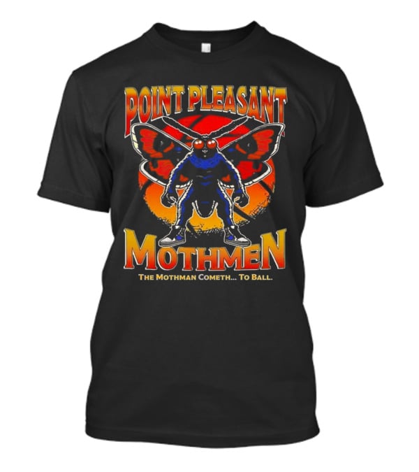 Point Pleasant Mothmen The Mothman Cometh To Ball T-Shirt