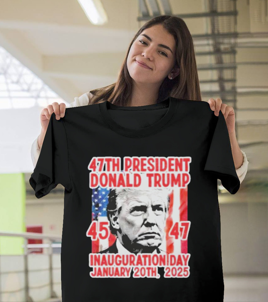 47th President Donald Trump Inauguration Day January 20th 2025 USA Flag 45 47 T-Shirt