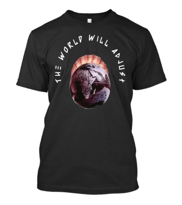 Kalyjay The World Will Adjust Earth T-Shirt
