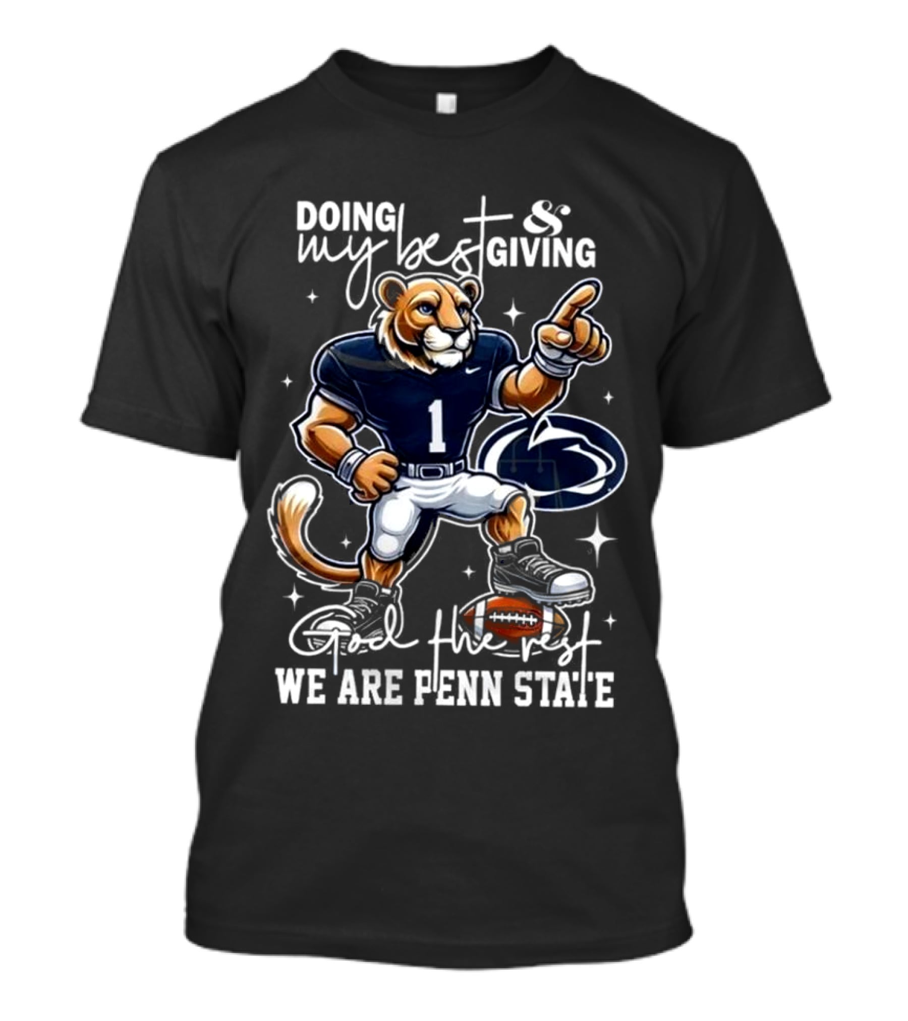 Doing My Best Giving God The Rest We Are Penn State Nittany Lions Football Mascot T-Shirt