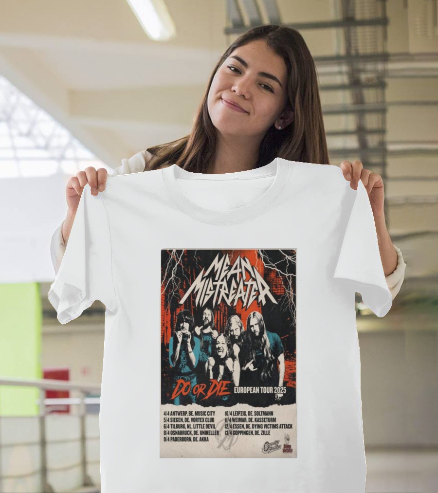 Mean Mistreater Do or Die European Tour 2025 Antwerp Siegen Tilburg Osnabrück Paderborn Leipzig Weimar Essen Göppingen T-Shirt