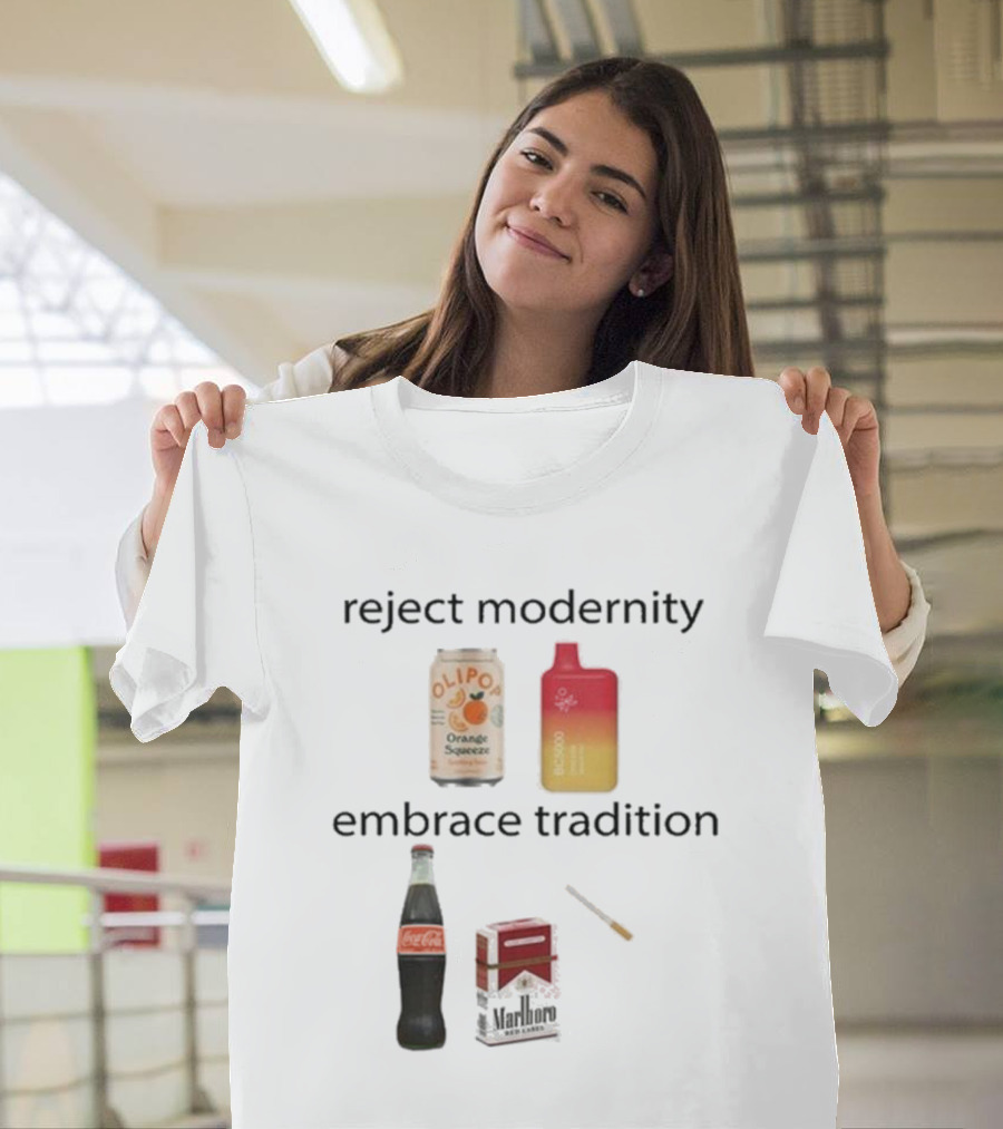 Reject Modernity Embrace Tradition Olipop Orange Squeeze Vape Coca-Cola Marlboro Cigarettes T-Shirt