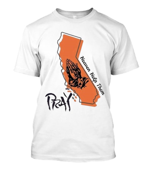 Pray Heaven Help Them California Map Los Angeles T-Shirt