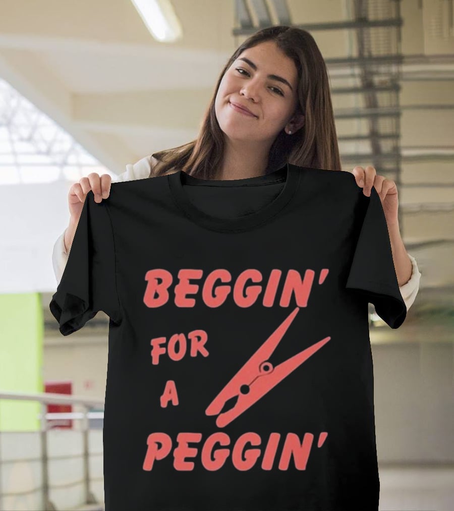 Violetewhittingham Beggin For A Peggin Clothespin Humor T-Shirt