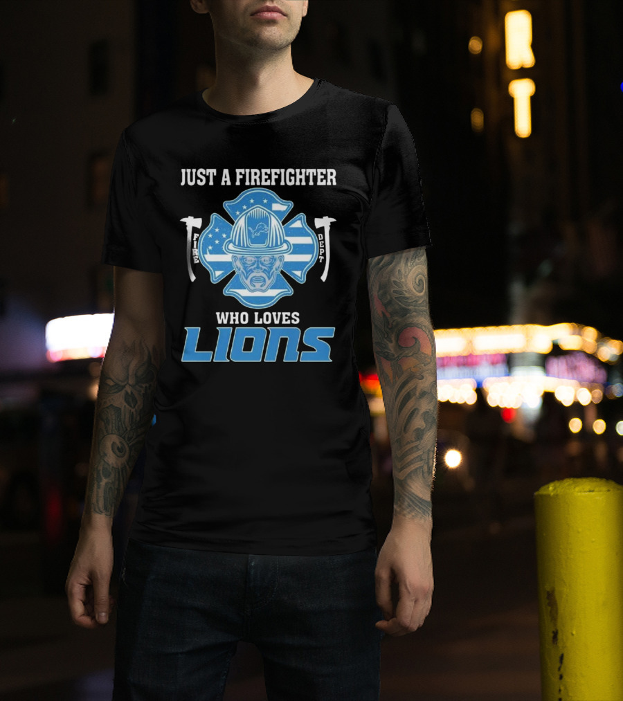 Just A Firefighter Who Loves Lions Fire Dept Helmet Lions T-Shirt