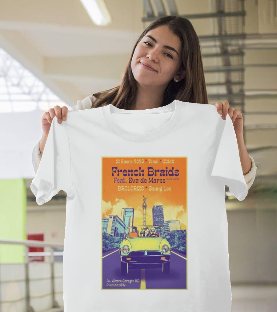31 Enero 2025 Tonal CDMX French Braids Feat. Eva de Marce Brolorizo Seung Lee T-Shirt