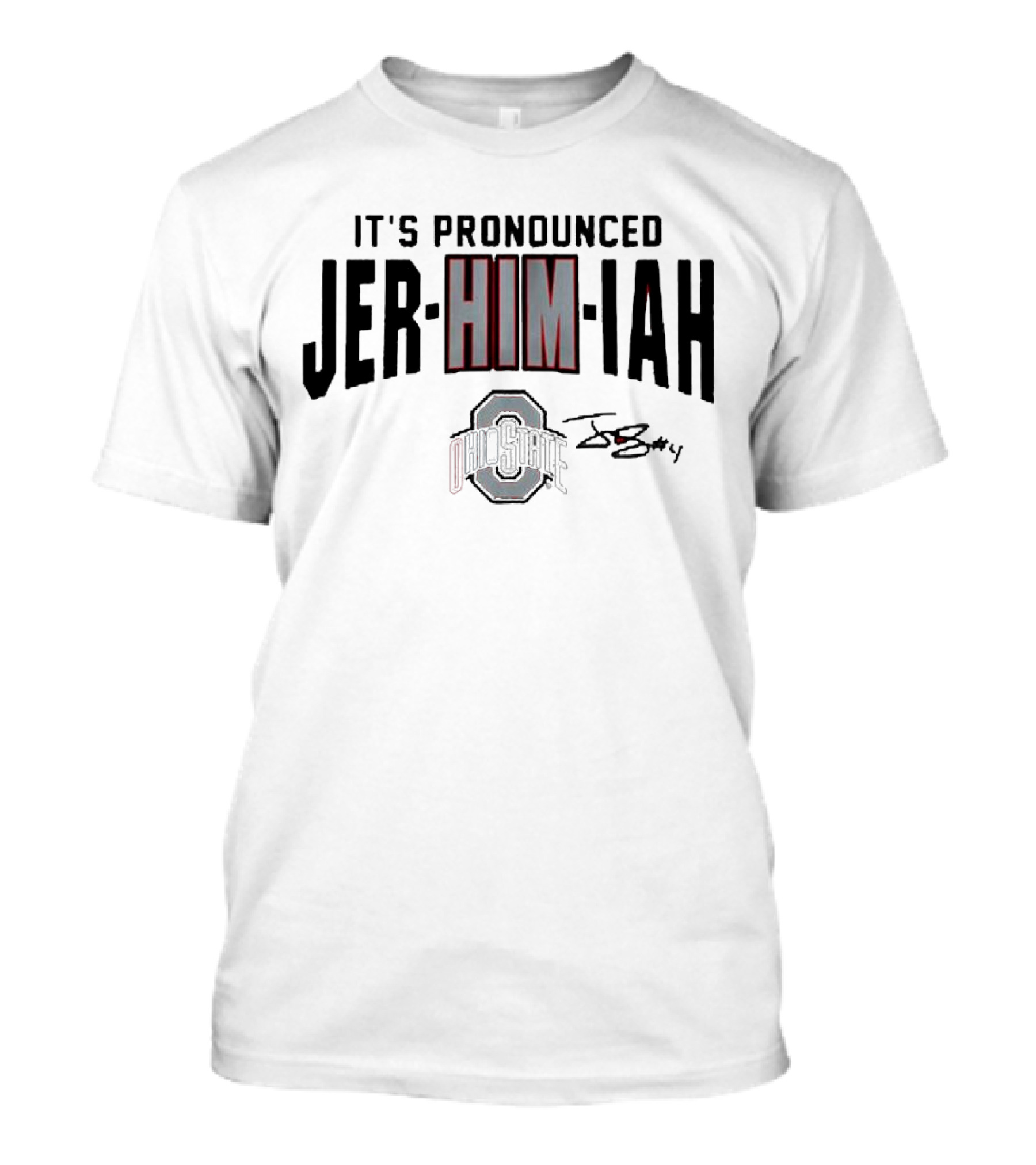 Ohio State Football It's Pronounced Jer-HIM-iah With Ohio State Logo And Signature T-Shirt