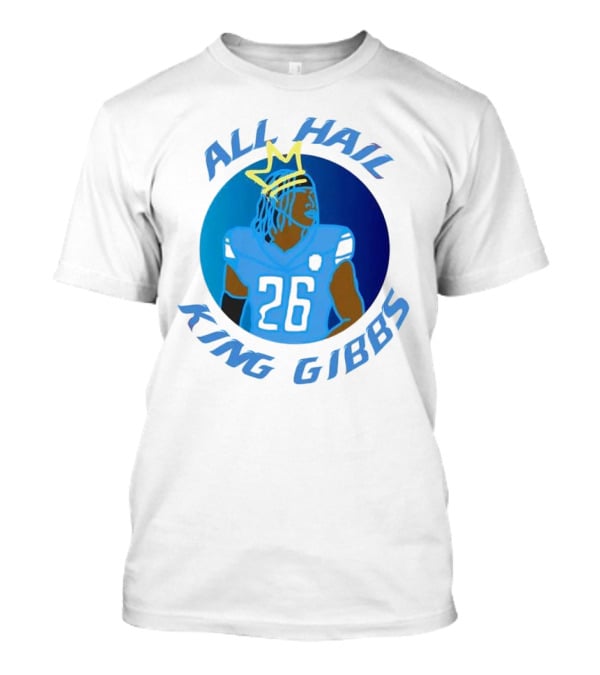 All Hail King Gibbs Detroit Lions Football Player Number 26 T-Shirt