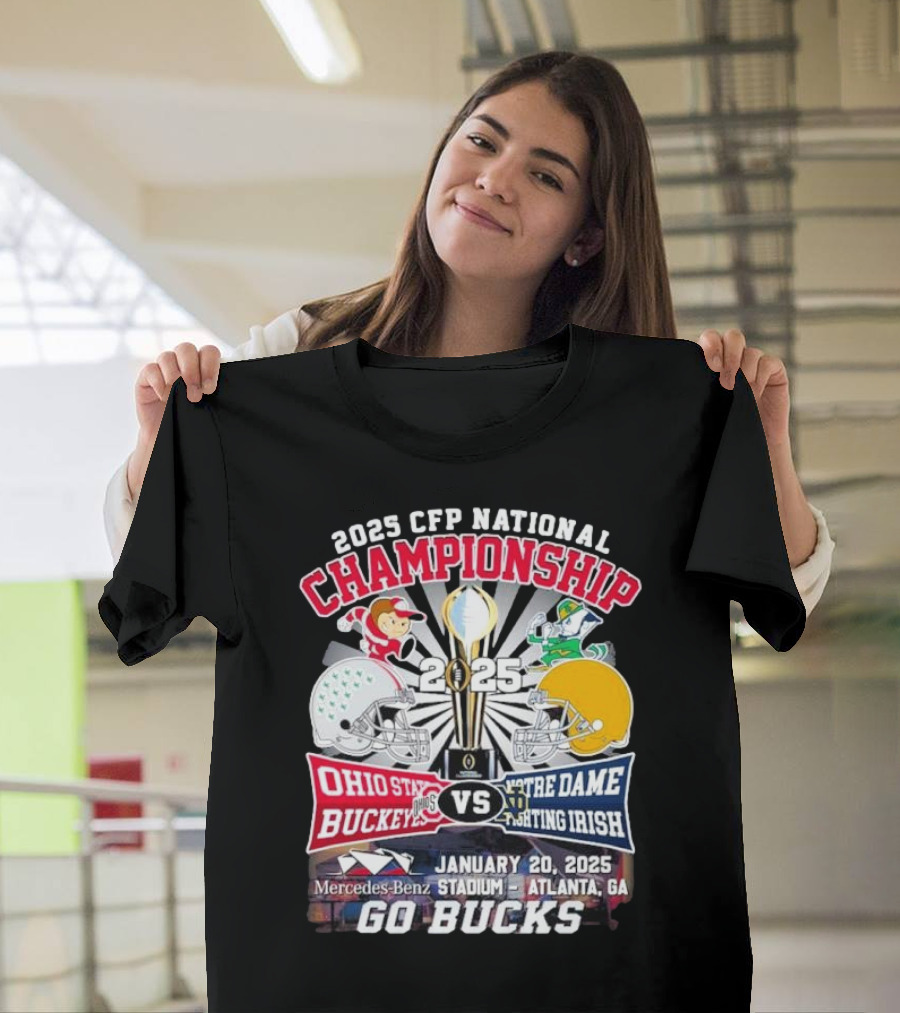 2025 CFP National Championship Ohio State Buckeyes VS Notre Dame Fighting Irish January 20 Atlanta Go Bucks T-Shirt