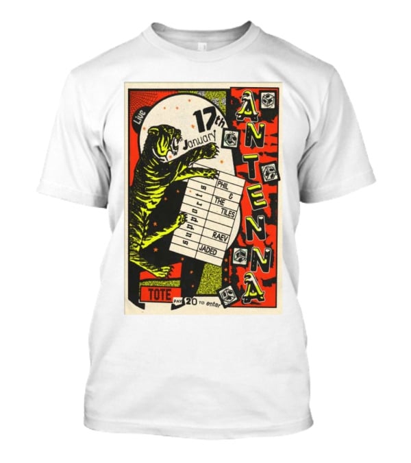 Live At Tote Antenna 17 January Phil The Tiles Raev Jaded 20 To Enter T-Shirt