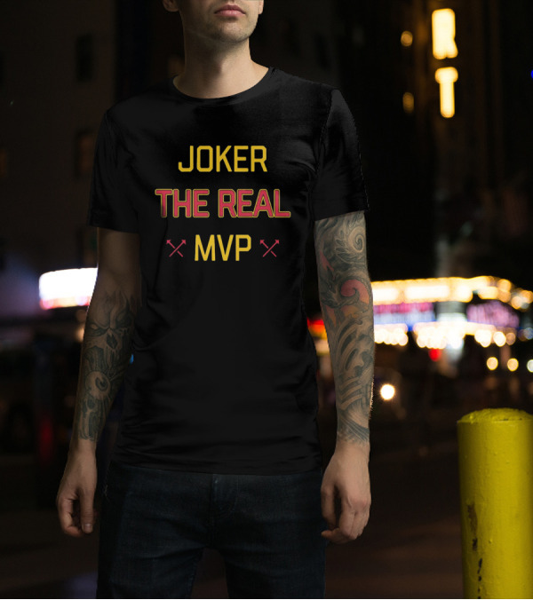 Denver Nuggets Basketball Joker The Real MVP T-Shirt