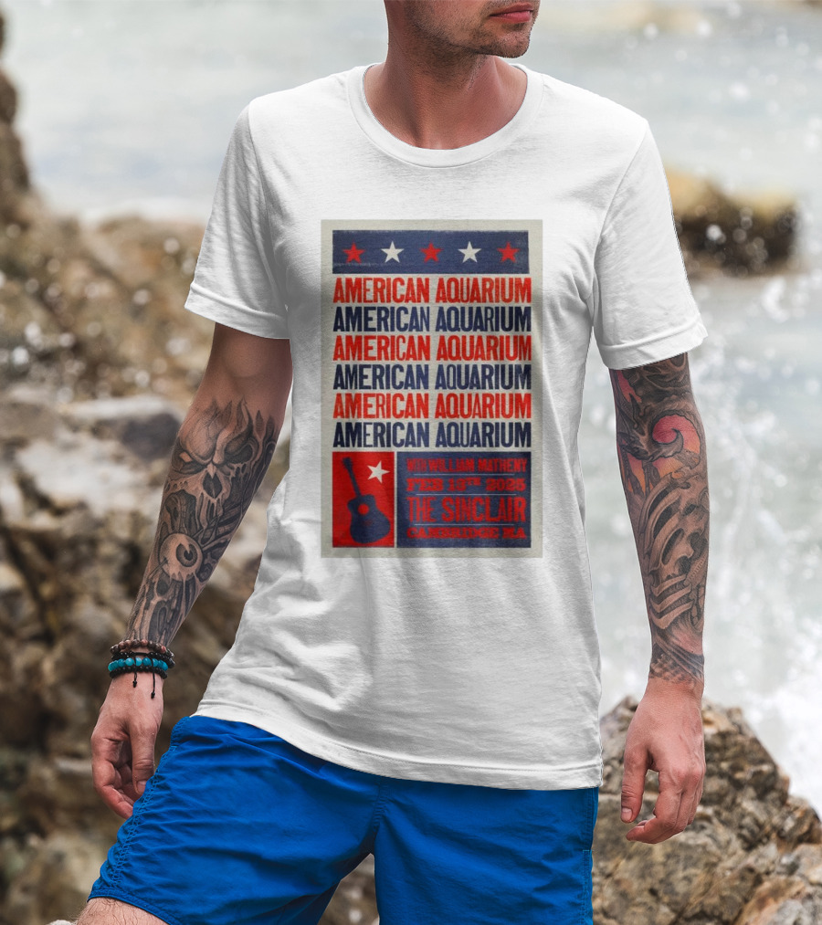 American Aquarium With William Matheny Feb 13th 2025 The Sinclair Cambridge MA T-Shirt