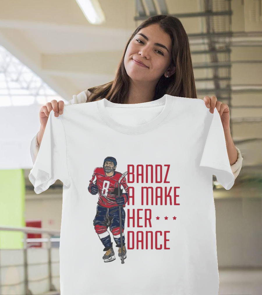 Alexander Ovechkin Bandz A Make Her Dance 8 Hockey Washington Capitals T-Shirt