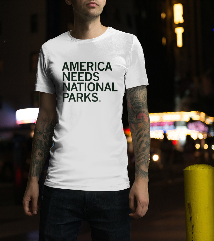 America Needs National Parks T-Shirt