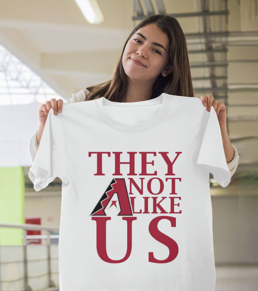 Arizona Diamondbacks They Not Like Us Baseball Fan Slogan T-Shirt