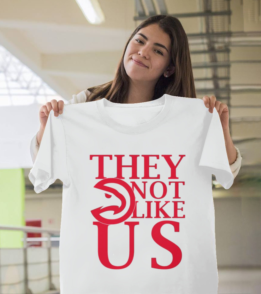 Atlanta Hawks They Not Like Us T-Shirt