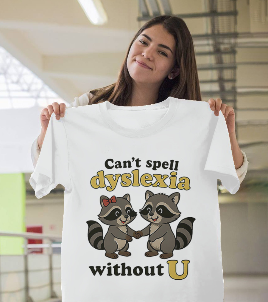 Can't Spell Dyslexia Without U Cute Raccoons Bow Illustration T-Shirt