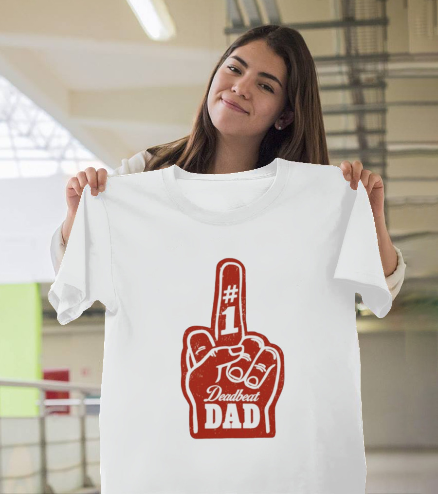 Deadbeat Dad Number One Foam Finger T-Shirt