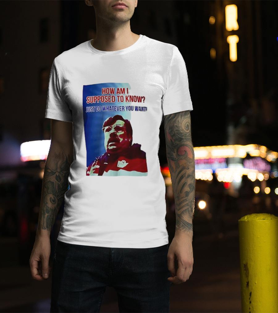 England Mike How Am I Supposed To Know T-Shirt