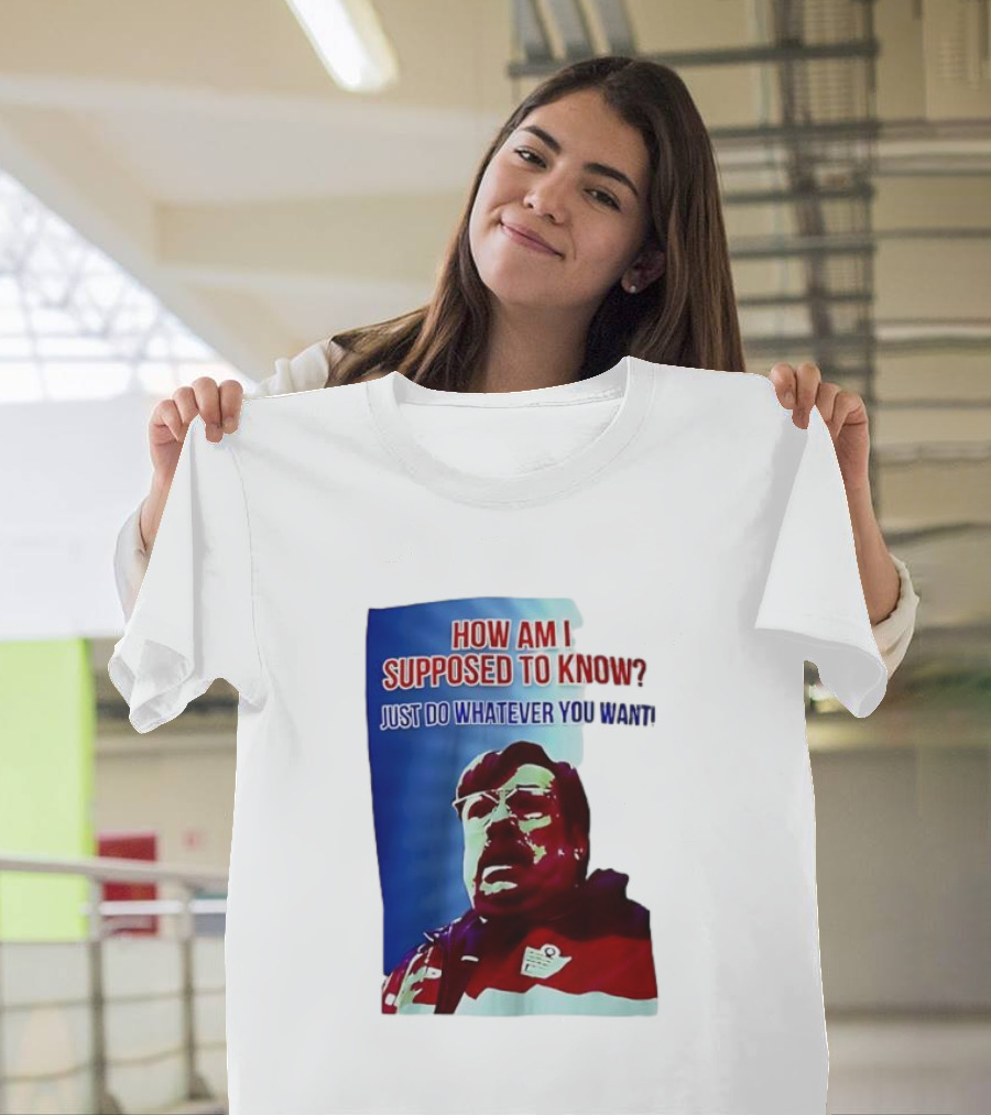 England Mike How Am I Supposed To Know T-Shirt